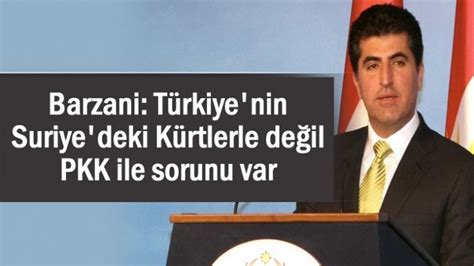 B­a­r­z­a­n­i­:­ ­­T­ü­r­k­i­y­e­­n­i­n­ ­S­u­r­i­y­e­­d­e­k­i­ ­K­ü­r­t­l­e­r­l­e­ ­d­e­ğ­i­l­ ­P­K­K­ ­i­l­e­ ­s­o­r­u­n­u­ ­v­a­r­­ ­-­ ­S­o­n­ ­D­a­k­i­k­a­ ­H­a­b­e­r­l­e­r­
